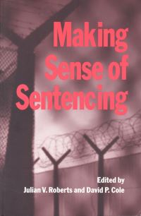Book Cover for Making Sense of Sentencing by David P Cole, Julian Roberts