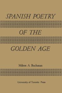 Book Cover for Spanish Poetry of the Golden Age by Milton Alexander Buchanan