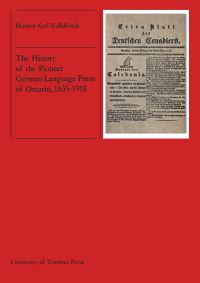 Book Cover for The History of the Pioneer German Language Press of Ontario, 1835-1918 by Herbert Kalbfleisch