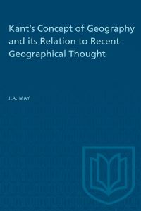 Book Cover for Kant's Concept of Geography and Its Relation to Recent Geographical Thought by JA May
