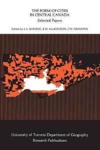 Book Cover for The Form of Cities in Central Canada by Larry Bourne, Ross MacKinnon, James Simmons