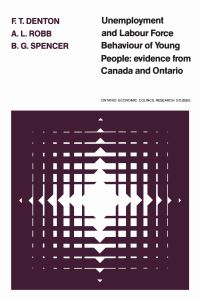 Book Cover for Unemployment and Labour Force Behaviour of Young People by Frank Denton, A Leslie Robb, Byron Spencer