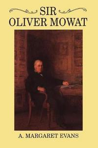 Book Cover for Sir Oliver Mowat by A Margaret Evans