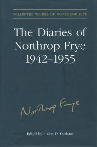 Book Cover for The Diaries of Northrop Frye, 1942-1955 by Northrop Frye, Robert D Denham