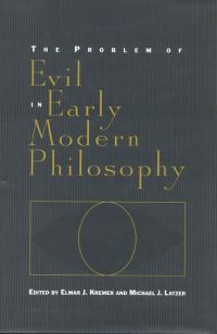 Book Cover for The Problem of Evil in Early Modern Philosophy by Elmar J Kremer, Michael J Latzer