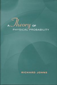 Book Cover for A Theory of Physical Probability by Richard Johns
