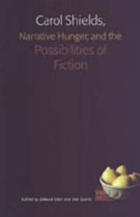 Book Cover for Carol Shields, Narrative Hunger, and the Possibilities of Fiction by Edward Eden, Dee Goertz