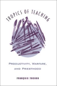 Book Cover for Tropics of Teaching by François Victor Tochon