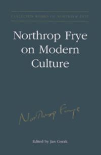 Book Cover for Northrop Frye on Modern Culture by Northrop Frye, Jan Gorak