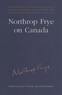 Book Cover for Northrop Frye on Canada by Northrop Frye, Jean OGrady, David Staines