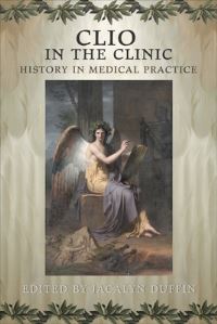 Book Cover for Clio in the Clinic by Jacalyn Duffin