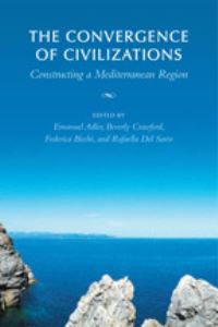 Book Cover for The Convergence of Civilizations by Emanuel Adler, Federica Bicchi, Beverly Crawford, Raffaella Del Sarto