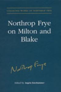 Book Cover for Northrop Frye on Milton and Blake by Northrop Frye, Angela Esterhammer