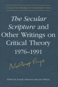 Book Cover for The Secular Scripture and Other Writings on Critical Theory, 1976-1991 by Northrop Frye, Joseph Adamson, Jean Wilson