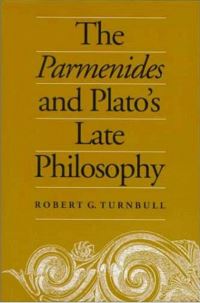 Book Cover for The Parmenides and Plato's Late Philosophy by Robert G Turnbull