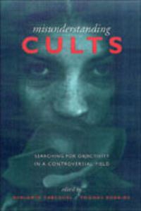 Book Cover for Misunderstanding Cults by Benjamin Zablocki, Thomas Robbins