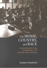 Book Cover for For Home, Country, and Race by Stephen J Heathorn