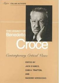 Book Cover for The Legacy of Benedetto Croce by Jack DAmico, Dain A Trafton, Massimo Verdicchio