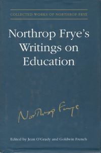 Book Cover for Northrop Frye's Writings on Education by Northrop Frye, Goldwin S French, Jean OGrady