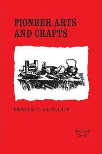 Book Cover for Pioneer Arts and Crafts by Edwin Guillet