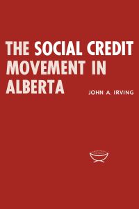 Book Cover for The Social Credit Movement in Alberta by John Irving
