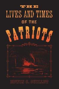 Book Cover for The Lives and Times of the Patriots by Edwin Guillet