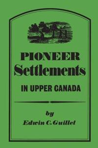 Book Cover for Pioneer Settlements in Upper Canada by Edwin Guillet