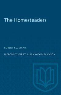 Book Cover for The Homesteaders by Robert JC Stead