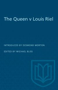 Book Cover for The Queen V Louis Riel by Michael Bliss, Desmond Morton