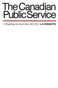 Book Cover for The Canadian Public Service by John Hodgetts
