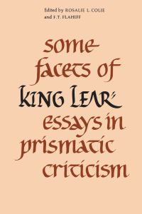 Book Cover for Some Facets of King Lear by Rosalie Colie, FT Flahiff