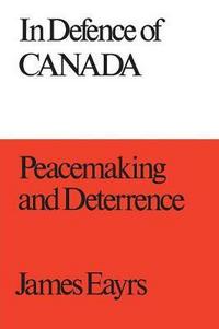 Book Cover for In Defence of Canada Volume III by James Eayrs