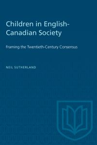 Book Cover for Children in English-Canadian Society by Neil Sutherland