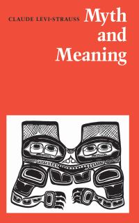 Book Cover for Myth and Meaning by Claude LéviStrauss
