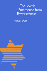 Book Cover for The Jewish Emergence from Powerlessness by Yehuda Bauer