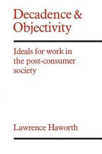 Book Cover for Decadence and Objectivity by Lawrence Haworth