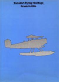 Book Cover for Canada's Flying Heritage by Frank Ellis