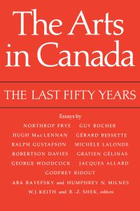 Book Cover for The Arts in Canada by William Keith, BenZ Shek