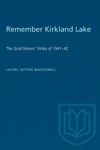 Book Cover for Remember Kirkland Lake by Laurel Sefton Macdowell