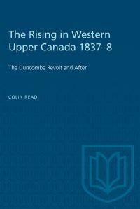 Book Cover for The Rising in Western Upper Canada 1837-8 by Colin Read