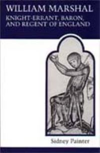 Book Cover for William Marshal, Knight-Errant, Baron, and Regent of England by Sidney Painter