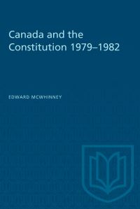 Book Cover for Canada and the Constitution 1979-1982 by Edward McWhinney