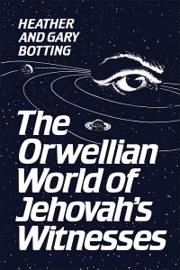 Book Cover for The Orwellian World of Jehovah's Witnesses by Gary Botting, Heather Botting