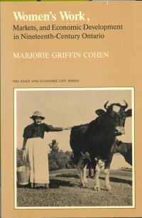 Book Cover for Women's Work, Markets and Economic Development in Nineteenth-Century Ontario by Marjorie Griffith Cohen