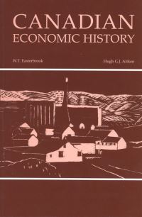 Book Cover for Canadian Economic History by W T Easterbrook, Hugh G J Aitken