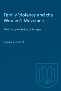 Book Cover for Family Violence and the Women's Movement by Gillian A Walker