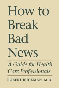 Book Cover for How to Break Bad News by Rob Buckman, Yvonne Kason