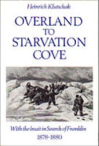 Book Cover for Overland to Starvation Cove by Heinrich Klutschak
