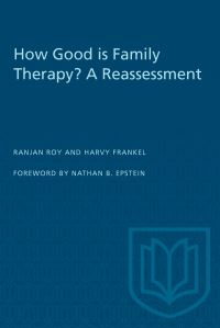 Book Cover for How Good Is Family Therapy? A Reassessment by Ranjan Roy, Harvy Frankel
