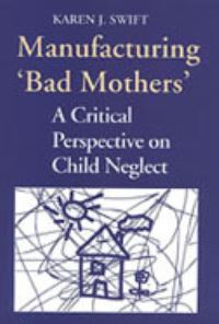 Book Cover for Manufacturing 'Bad Mothers' by Karen Swift